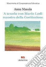 A scuola con Mario Lodi maestro della Costituzione libro