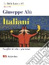 Italiani. Graffiti di vita e passioni libro