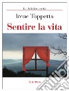 Sentire la vita libro