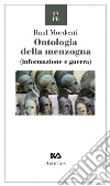 Ontologia della menzogna. Informazione e guerra libro