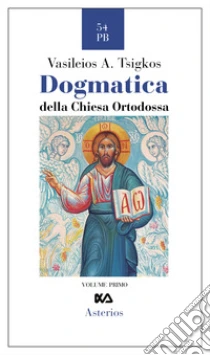 Dogmatica della chiesa ortodossa Tsigkos Vasileios sconto 5%