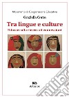 Tra lingue e culture. Educare alla ricerca di connessioni libro