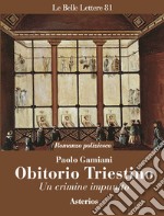 Obitorio triestino. Un crimine impunito