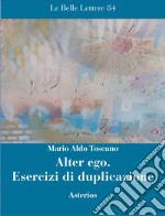 Alter ego. Esercizi di duplicazione libro