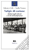 Valigie di cartone. Italiani sugli schermi e il cibo dell'emigrazione libro