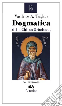 Dogmatica della chiesa ortodossa. Vol. 2: Antropologia, ecclesiologia, escatologia libro