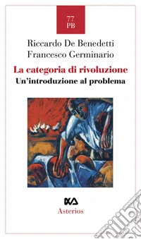 La categoria di rivoluzione. Un' introduzione al problema libro