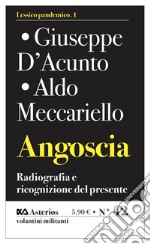 Angoscia. Radiografia e ricognizione del presente libro