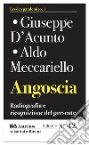 Angoscia. Radiografia e ricognizione del presente libro