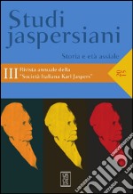 Studi jaspersiani. Rivista annuale della società italiana Karl Jaspers. Vol. 3: Storia e età assiale libro usato