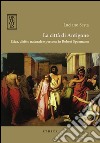 La città di Antigone. Etica, diritto naturale e persona in Robert Spaemann libro di Sesta Luciano