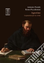 Agostino. La passione per la verità libro