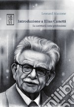 Introduzione a Elias Canetti. La scrittura come professione libro