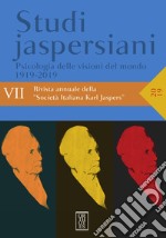 Studi jaspersiani. Rivista annuale della società italiana Karl Jaspers (2019). Vol. 7: Psicologia delle visioni del mondo 1919-2019 libro usato