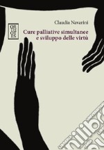 Cure palliative simultanee e sviluppo delle virtù libro usato