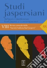 Studi jaspersiani. Rivista annuale della società italiana Karl Jaspers (2020). Vol. 8: Influssi e interferenze: Karl Jaspers e i contemporanei libro usato