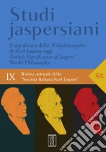 Studi jaspersiani. Rivista annuale della società italiana Karl Jaspers (2021). Vol. 9: Il significato della Weltphilosophie di Karl Jaspers oggi libro usato