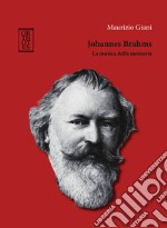 Johannes Brahms. La musica della memoria libro usato