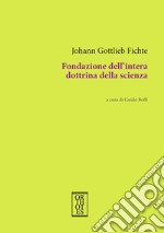 Fondazione dell'intera dottrina della scienza libro