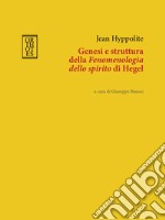 Genesi e struttura della «Fenomenologia dello spirito» di Hegel libro