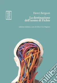 La destinazione dell'uomo di Fichte libro