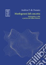 Morfogenesi del concetto. Matematica e stile a partire da Gilles Deleuze libro