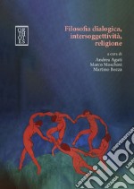 Filosofia dialogica, intersoggettività, religione libro