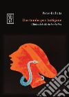 Una tomba per Antigone. Clinica del delirio borderline libro di Barbetta Pietro