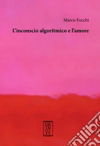 L'inconscio algoritmico e l'amore
