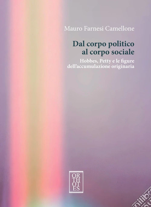 Dal corpo politico al corpo sociale. Hobbes, Petty e le figure dell'accumulazione originaria