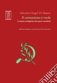 Il comunismo è verde. Lezioni ecologiche dai paesi socialisti libro