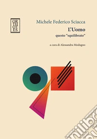 L'uomo questo «squilibrato» libro