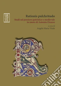Rationis pulchritudo. Studi sul pensiero patristico e medievale in onore di Antonio Orazzo libro
