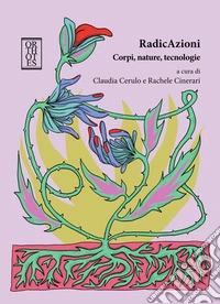 RadicAzioni. Corpi, nature, tecnologie libro