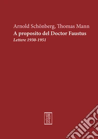 A proposito del doctor Faustus. Lettere 1930-1951 libro