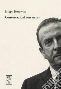 Conversazioni con Arrau