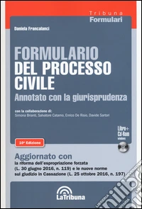 Formulario del processo civile annotato con la giurisprudenza. Con CD-ROM