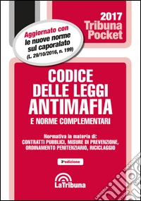 Codice delle leggi antimafia e norme complementari libro