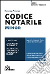 Codice notarile. Ediz. minor libro