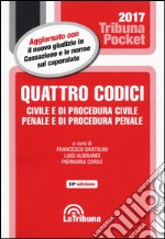 Quattro codici. Civile e di procedura civile, penale e di procedura penale e leggi complementari libro