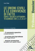 Le unioni civili e le convivenze di fatto dopo i decreti attuativi 19 gennaio 2017, n. 5, 6 e 7 libro