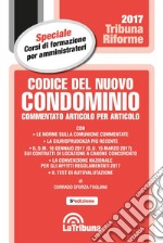 Codice del nuovo condominio. Commentato articolo per articolo libro