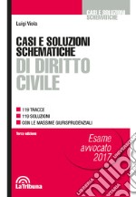 Casi e soluzioni schematiche di diritto civile libro