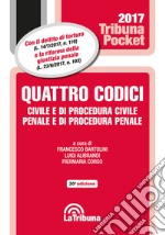 Quattro codici. Civile e di procedura civile, penale e di procedura penale e leggi complementari libro