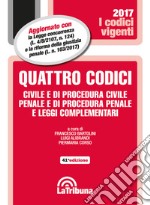 Quattro codici. Civile e di procedura civile, penale e di procedura penale e leggi complementari libro