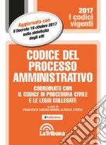 Codice del processo amministrativo. Coordinato con il codice di procedura civile e le leggi collegate