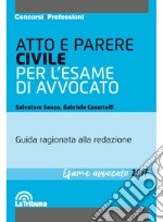 Atto e parere civile per l'esame di avvocato libro