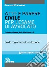 Atto e parere civile per l'esame di avvocato libro di Sanzo Salvatore Casartelli Gabriele