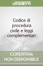 Codice di procedura civile e leggi complementari