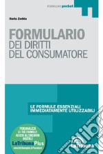 Formulario dei diritti del consumatore. Con Contenuto digitale per download e accesso on line libro